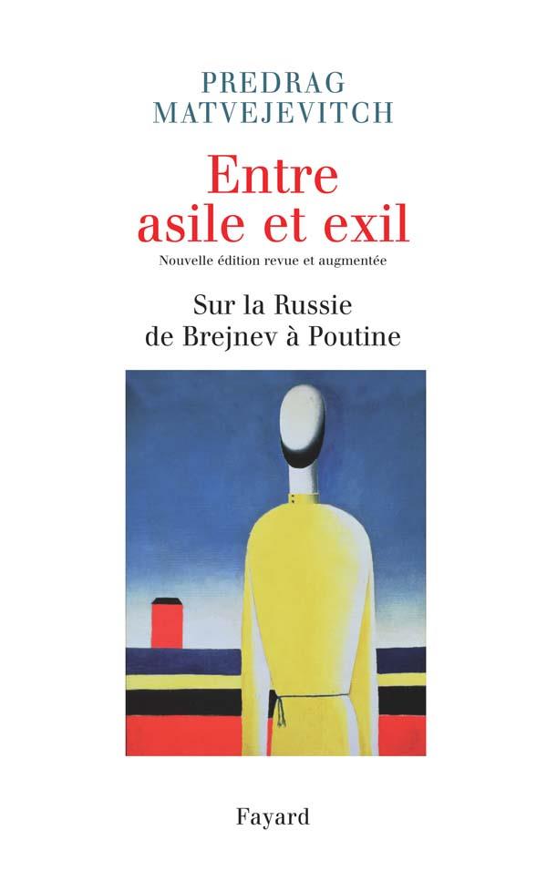 Entre asile et exil ; sur la Russie de Brejnev à Poutine