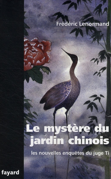 Les nouvelles enquêtes du juege Ti ; le mystère du jardin chinois