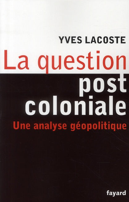 La question postcoloniale ; une analyse géopolitique