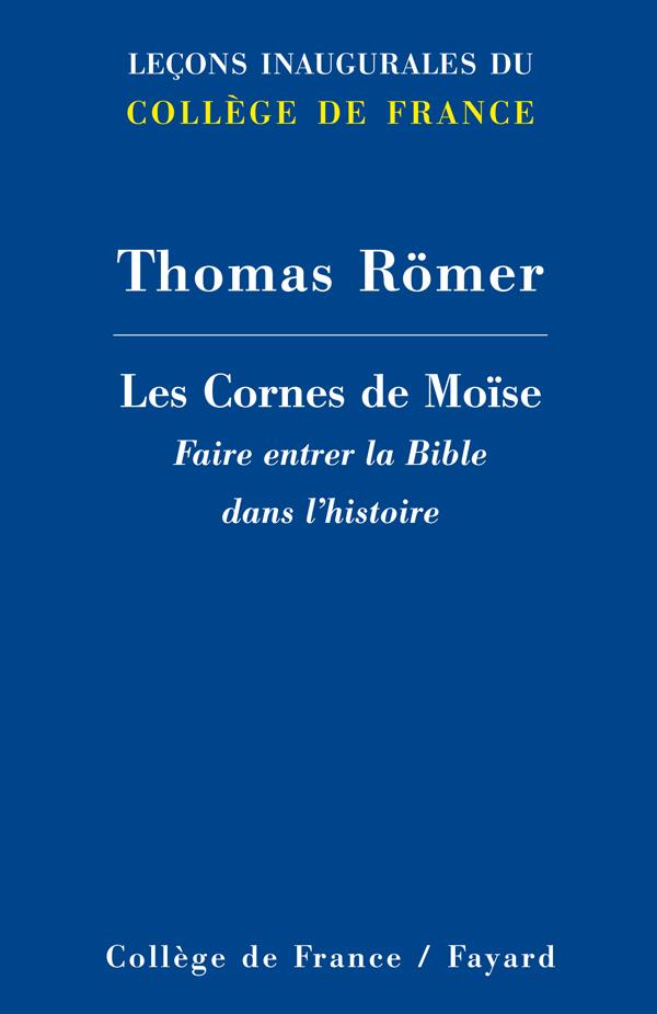 Les cornes de Moïse ; faire entrer la Bible dans l'histoire