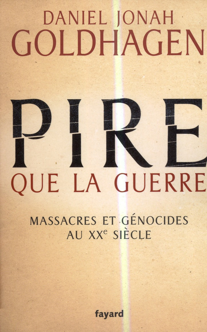 Pire que la guerre ; massacres et génocides au XXe siècles