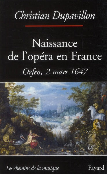 Naissance de l'opéra en France ; Orfeo, 2 mars 1647
