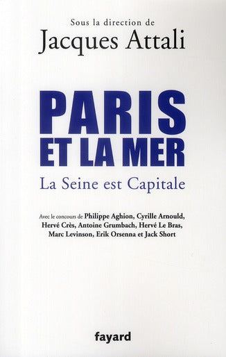 Paris et la mer ; la Seine est capitale