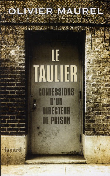 Le taulier ; confessions d'un directeur de prison