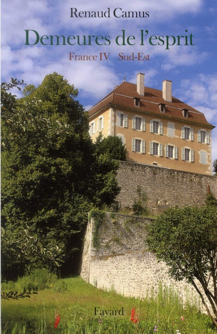 Demeures de l'esprit ; France Tome 4 ; Sud-Est