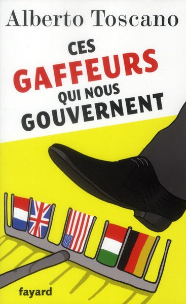 Ces gaffeurs qui nous gouvernent