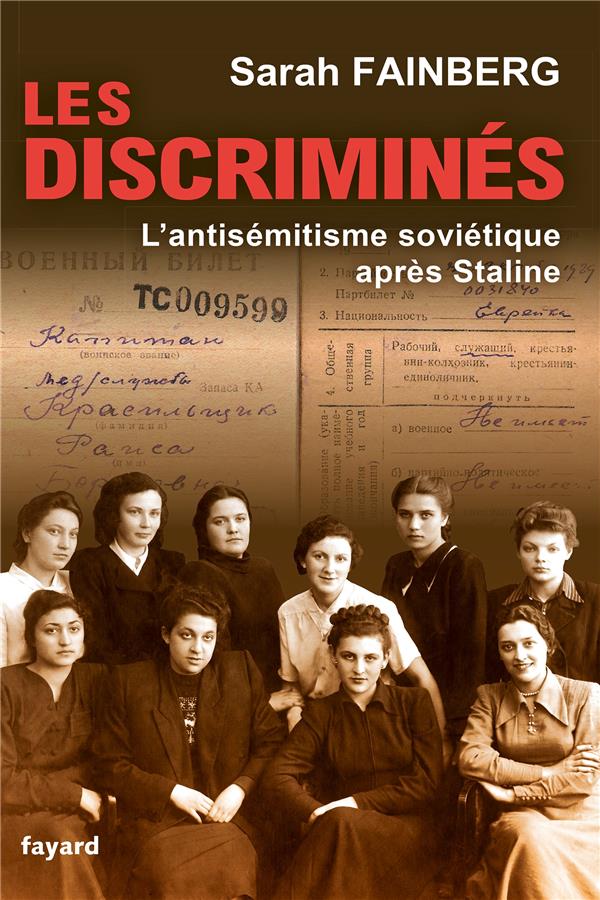 Les discriminés ; l'antisémitisme soviétique après Staline