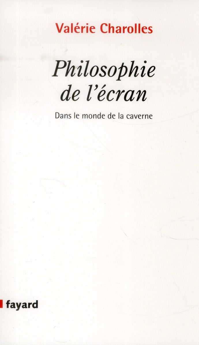 Philosophie de l'écran ; dans le monde de la caverne