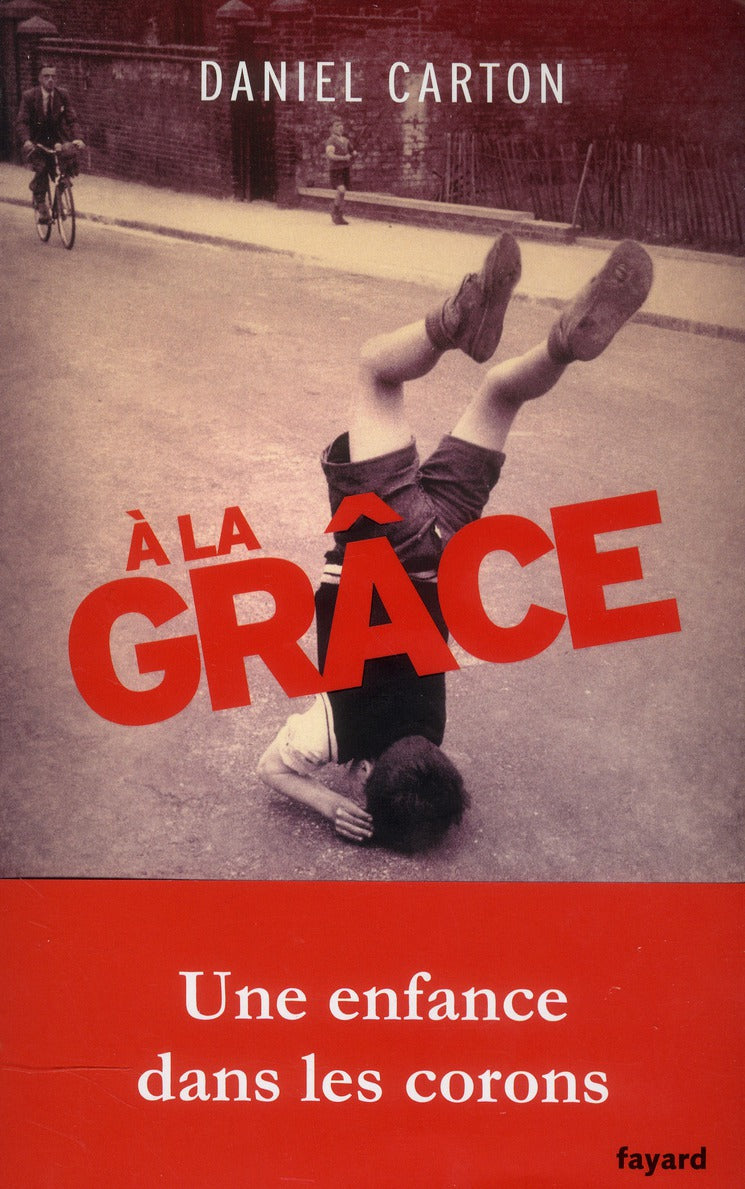 à la grâce ; une enfance dans les corons