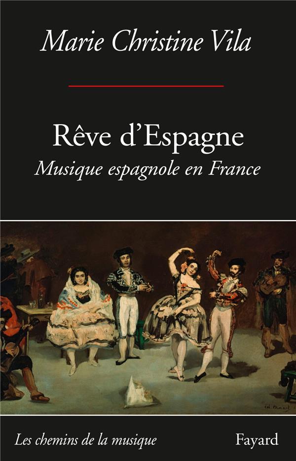 Rêve d'Espagne ; musique espagnole en France
