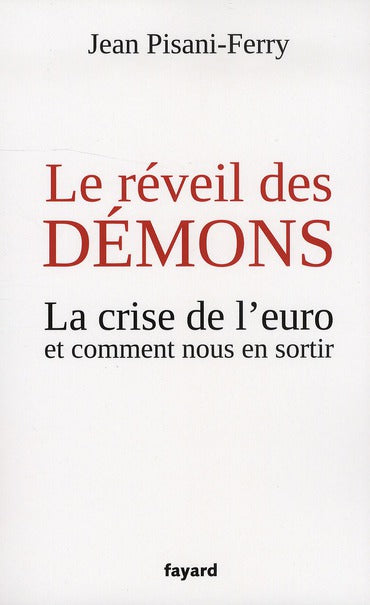 Le réveil des démons ; la crise de l'euro et comment nous en sortir