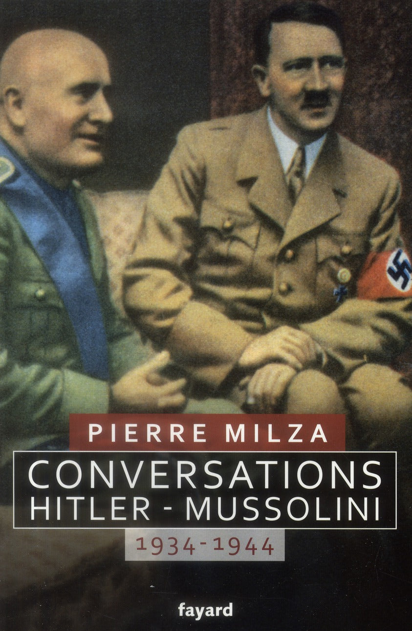 Conversations : Hitler-Mussolini, 1934-1944