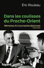 Dans les coulisses du Proche-Orient ; mémoires d'un journaliste diplomate