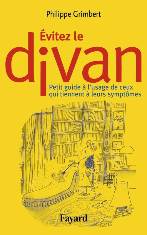 évitez le divan ; petit guide  à l'usage de ceux qui tiennent à leurs symptômes