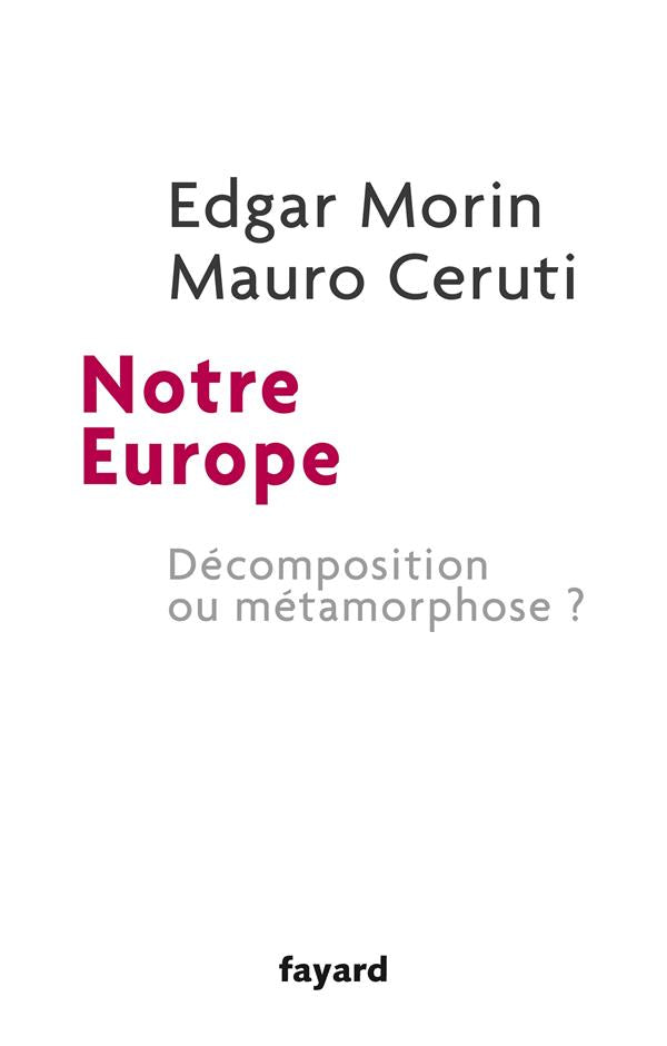 Notre Europe ; décomposition ou métamorphose ?