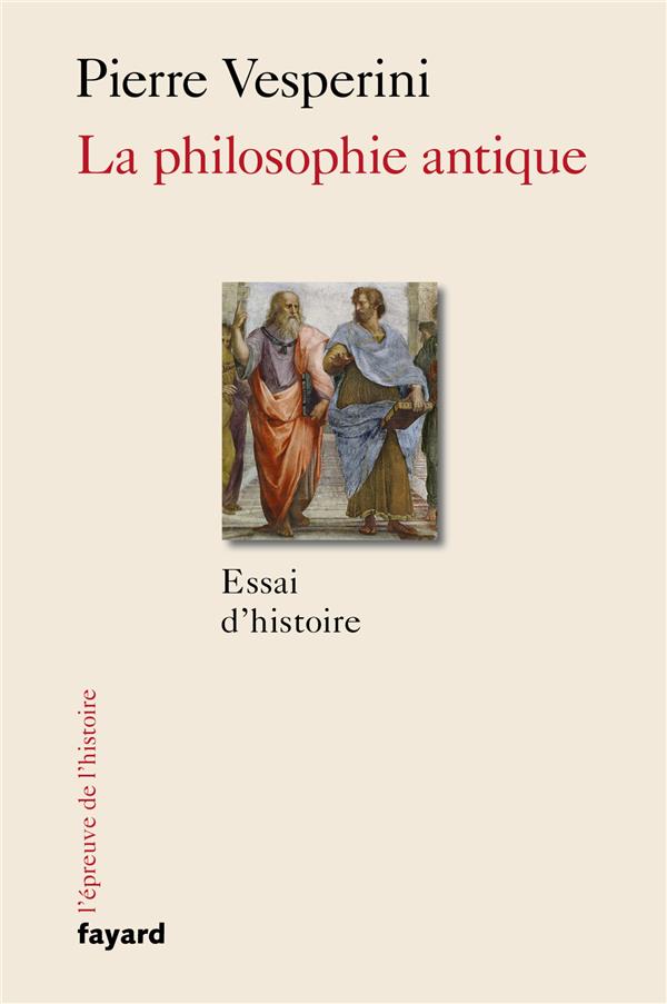 La philosophie antique : Essai d'histoire