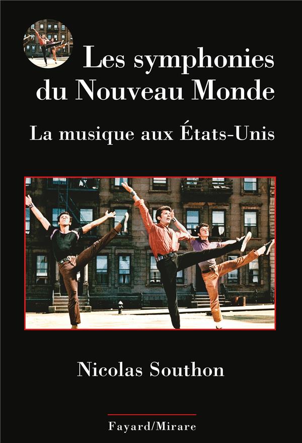 Les symphonies du Nouveau Monde ; la musique aux Etats-Unis