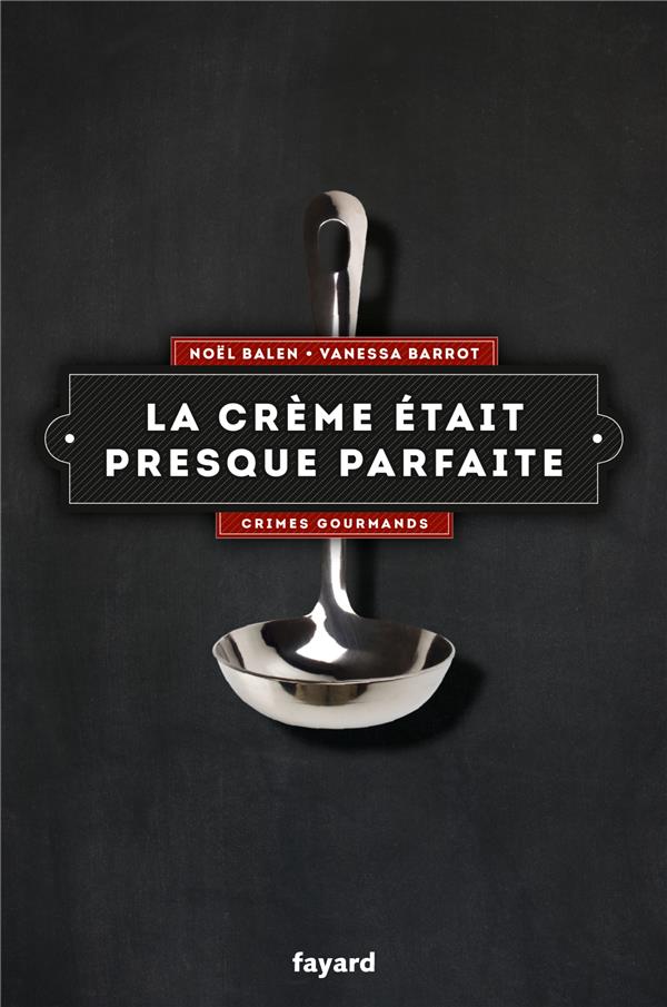 Crimes gourmands Tome 2 : la crème était presque parfaite
