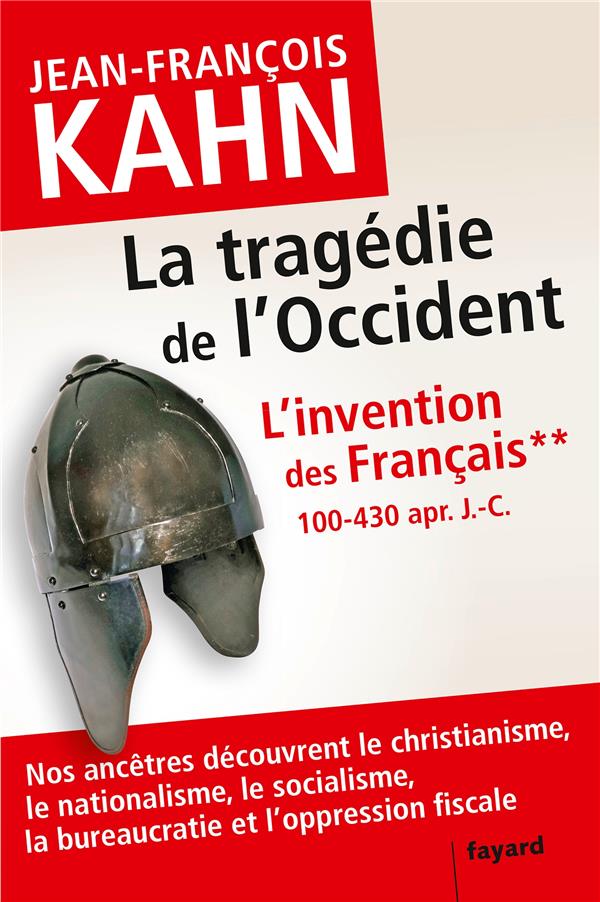 L'invention des Français Tome 2 ; la tragédie de l'Occident