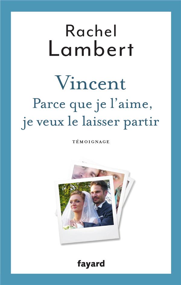 Vincent ; parce que je l'aime, je veux le laisser partir