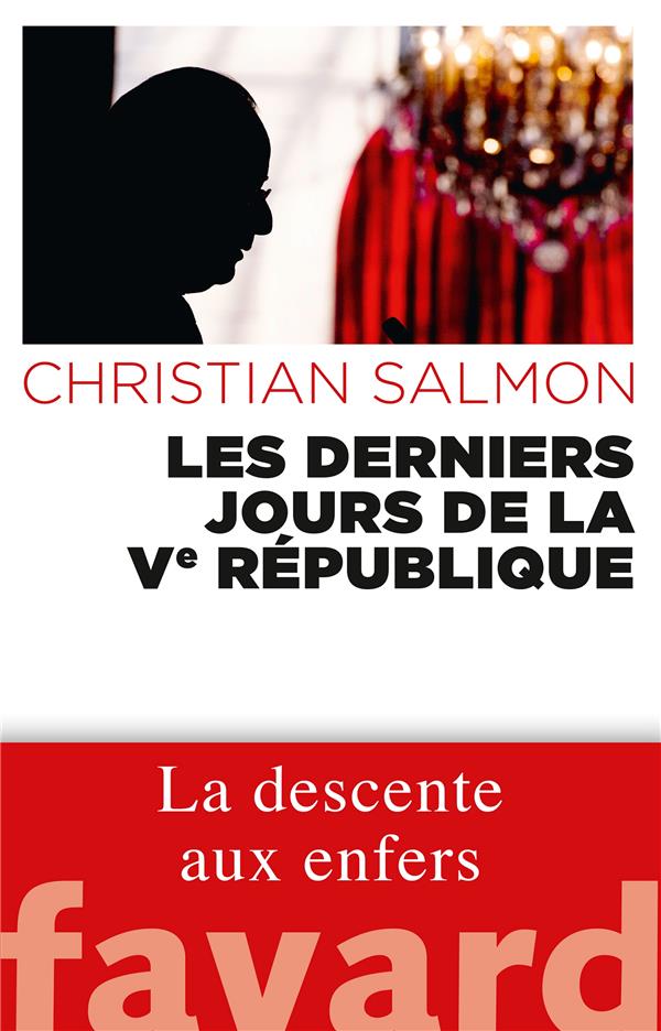 Les derniers jours de la Ve République