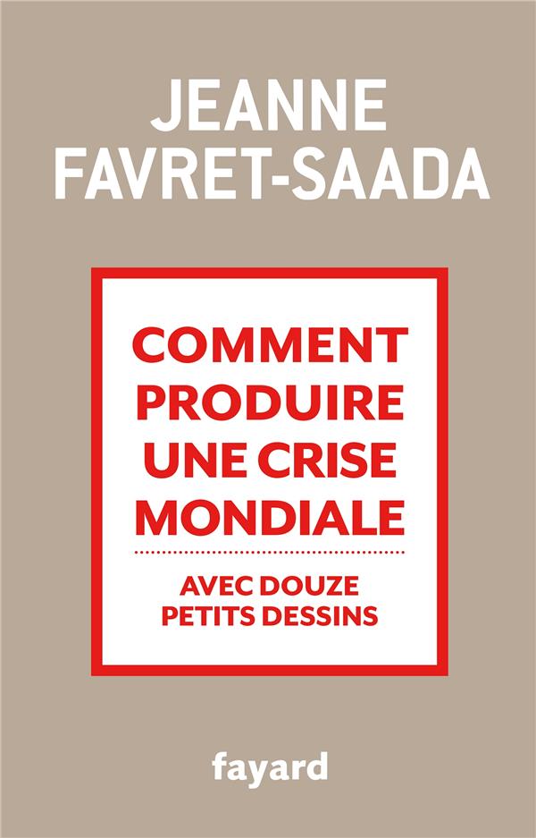 Comment produire une crise mondiale ; avec douze petits dessins