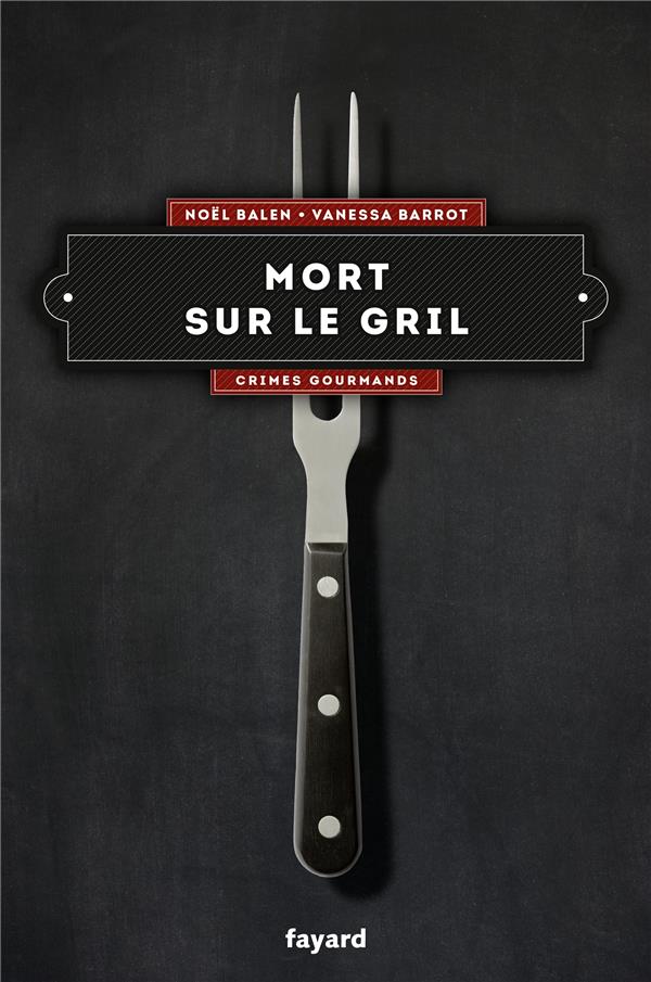 Crimes gourmands Tome 6 : mort sur le gril