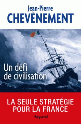 Un défi de civilisation ; la seule stratégie pour la France