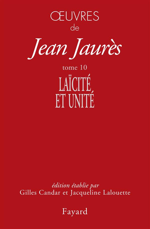 Oeuvres de Jean Jaurès Tome 10 ; laïcité et unité