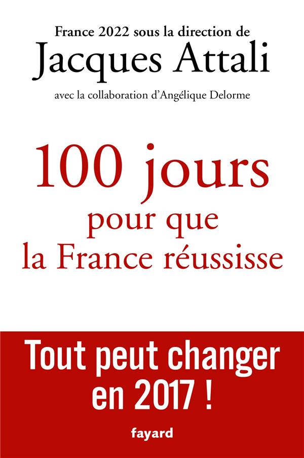 100 jours pour que la France réussisse