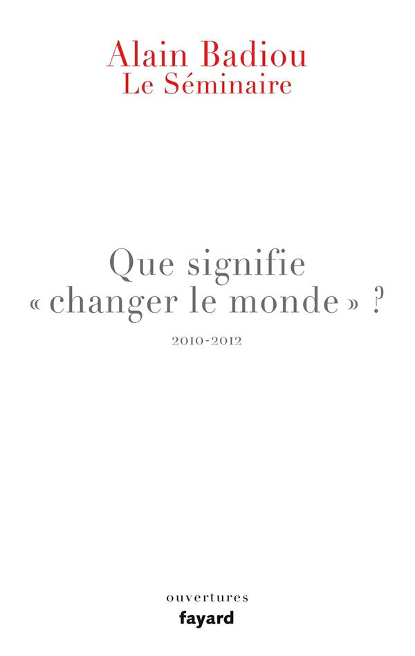 Le séminaire ; que signifie "changer le monde ?"
