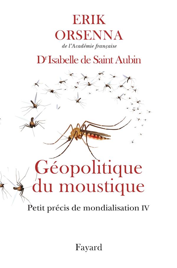 Petit précis de mondialisation Tome 4 : Géopolitique du moustique