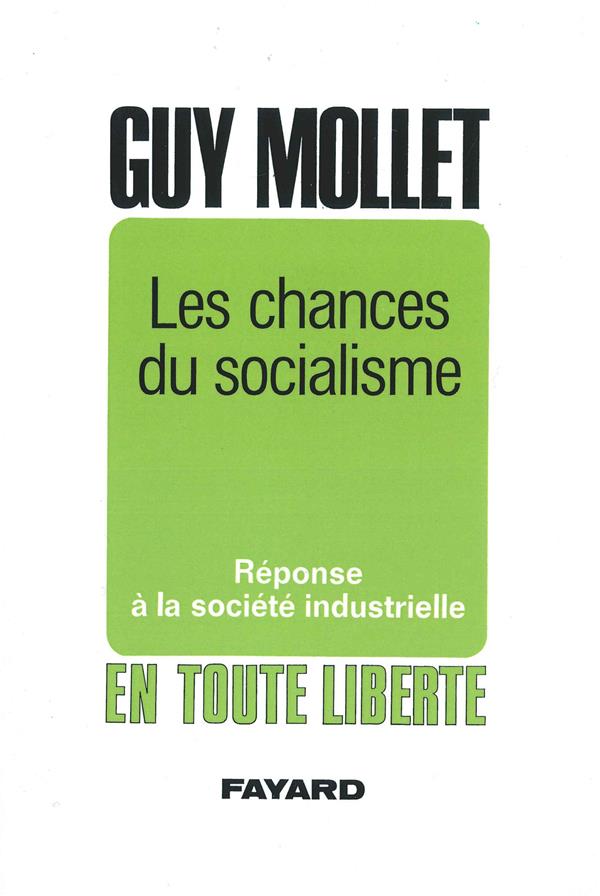 Les chances du socialisme : Réponse à la société industrielle