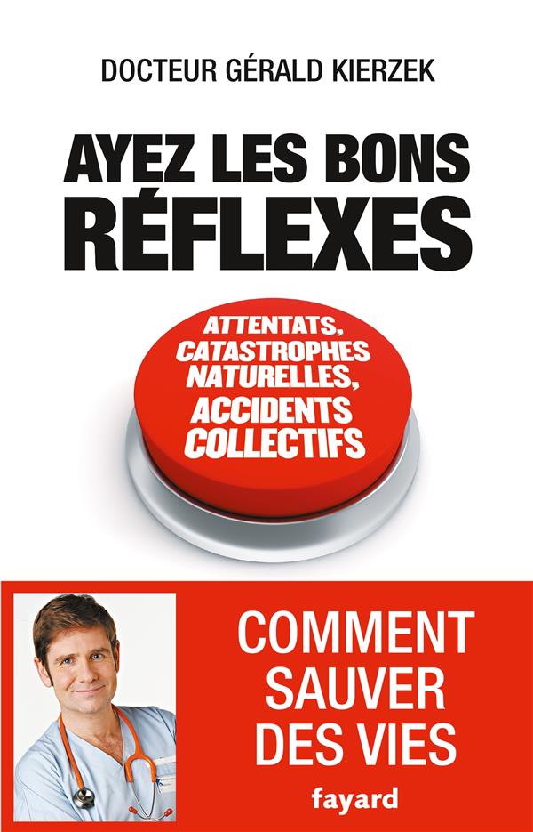 Ayez les bons réflexes ; comment sauver des vies