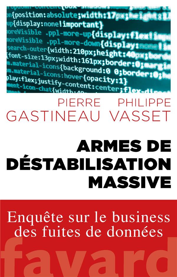Armes de destabilisation massive ; enquête sur le business des fuites de données