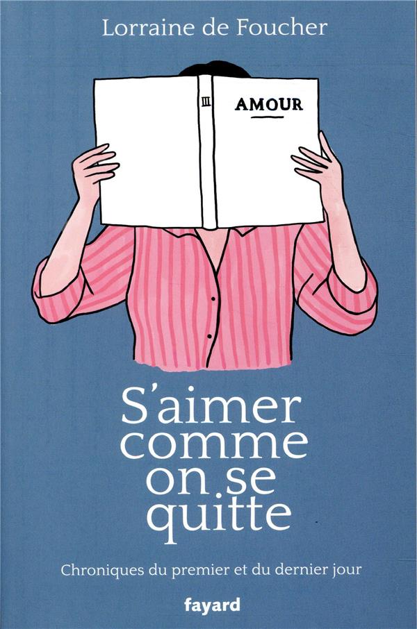 S'aimer comme on se quitte ; chroniques du premier et du dernier jour
