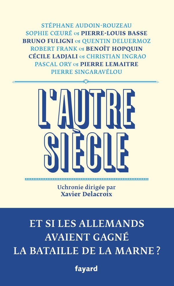 L'autre siècle ; ce sont les Allemands qui ont gagné la Marne