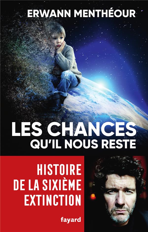 Les chances qu'il nous reste ; histoire de la sixième extinction