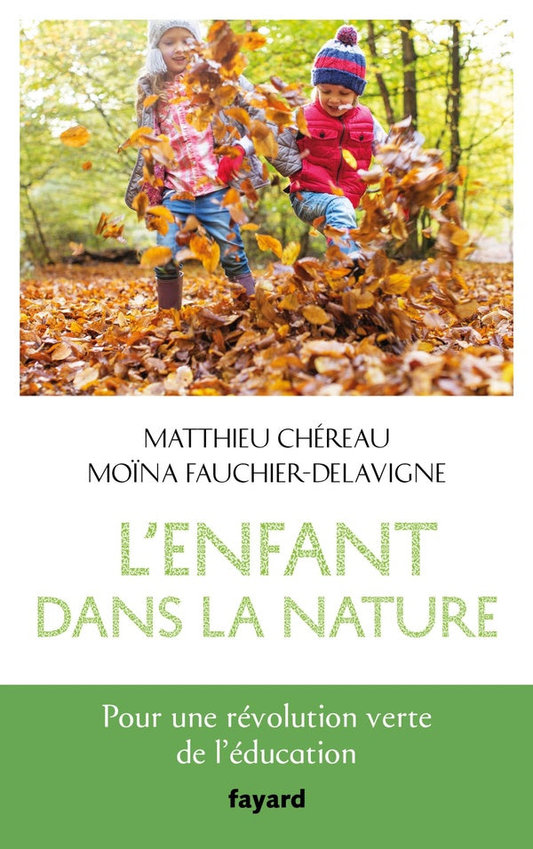 L'enfant dans la nature ; pour une révolution verte de l'éducation