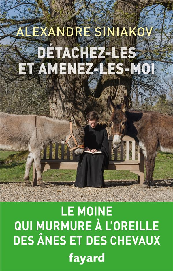 Détachez-les et amenez-les-moi ; le moine qui murmure à l'oreille des ânes et des chevaux