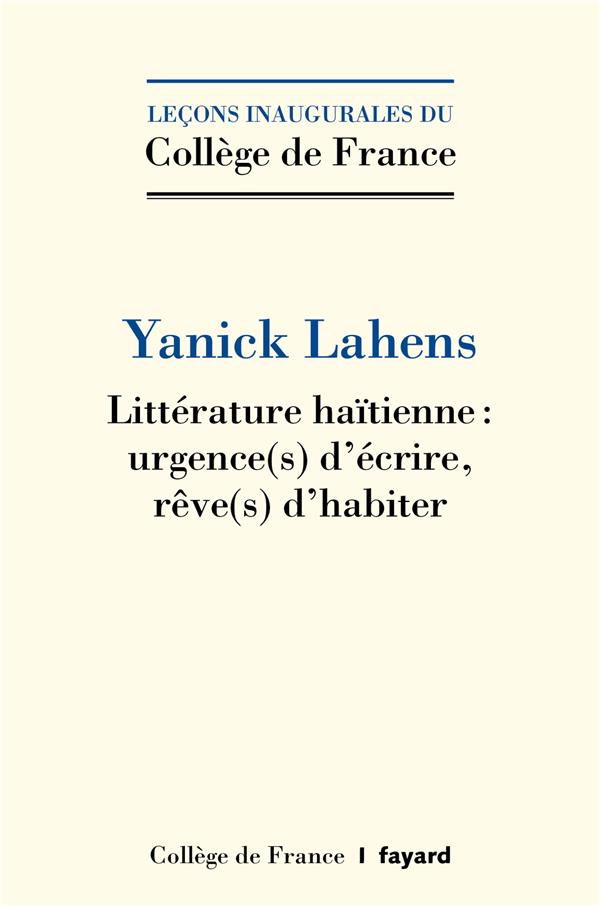 Littérature haïtienne : urgence(s) d'écrire, rêve()s d'habiter