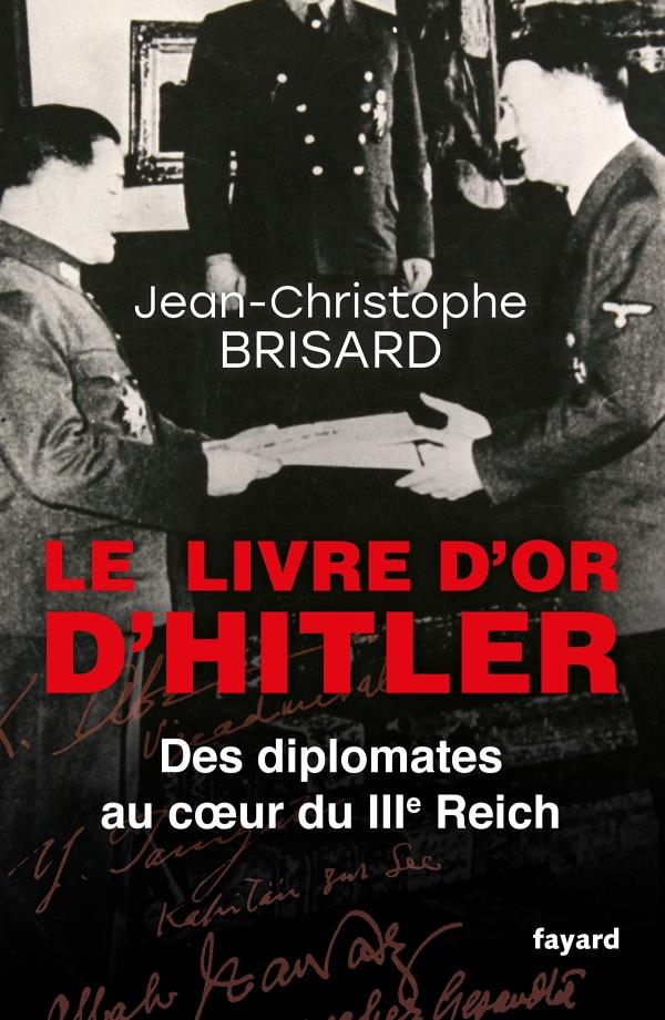 Le livre d'or d'Hitler ; des diplomates au coeur du IIIe Reich