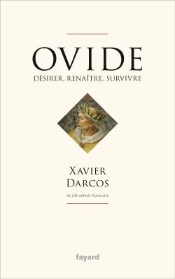 Ovide ; naître, désirer, survivre