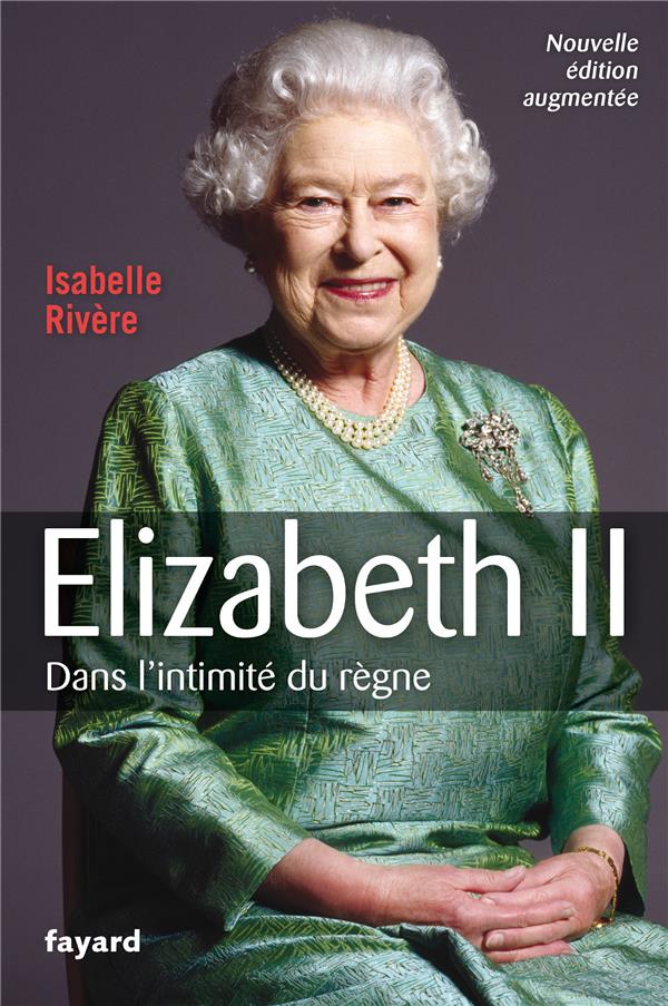 Elizabeth II ; dans l'intimité du règne