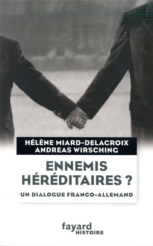 Ennemis héréditaires ? ; un dialogue franco-allemand