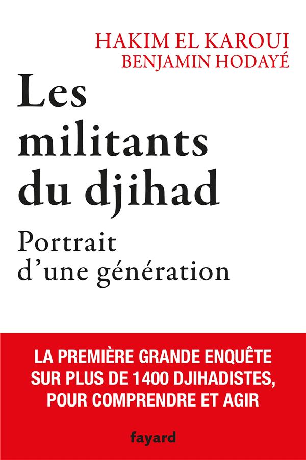 Les militants du djihad ; portrait d'une génération