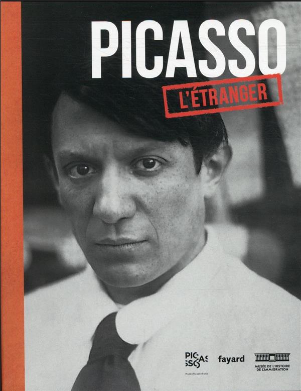 Picasso, l'étranger : catalogue de l'exposition