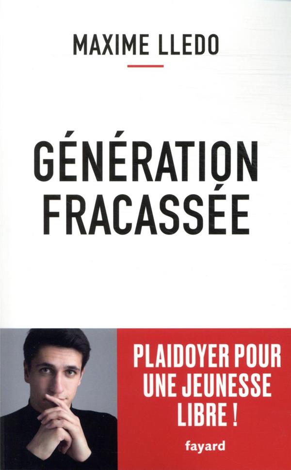 Génération fracassée ; plaidoyer pour une jeunesse libre !