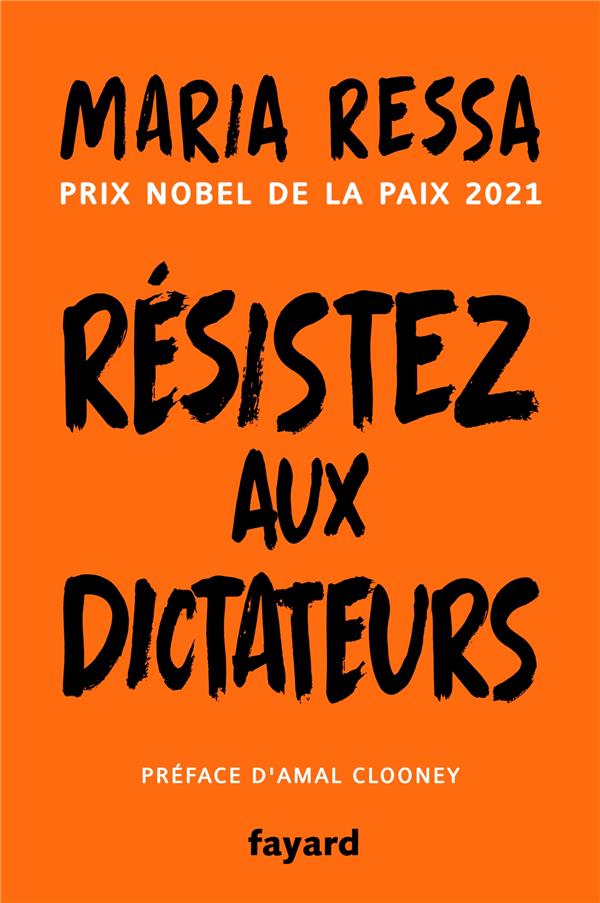 Résistez aux dictateurs : Le combat pour la vérité de la lauréate du Prix Nobel de la paix