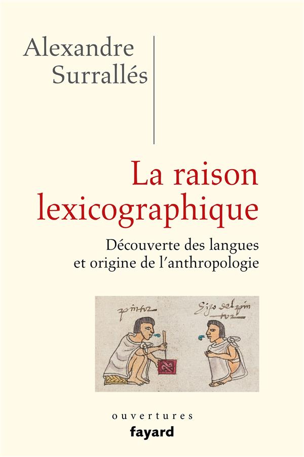 La raison lexicographique : Découverte des langues et origine de l'anthropologie